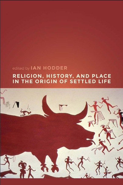 Religion, History, and Place in the Origin of Settled Life